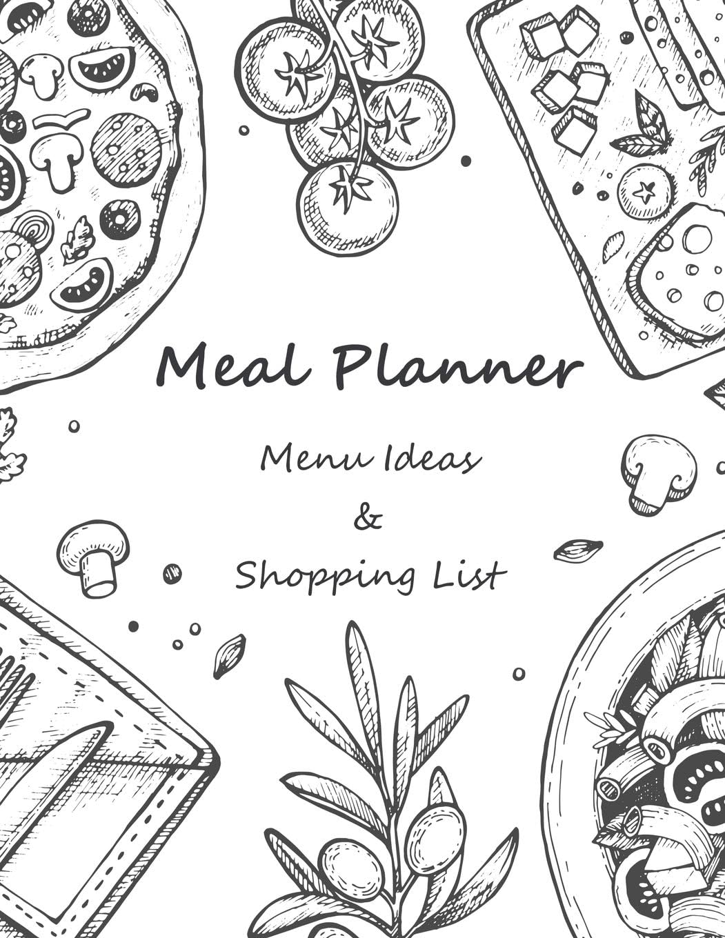 Meal Planner: Menu Ideas and Shopping Lists 53 Weeks For Track and Plan Your Meals Prep Foods Calendars Planning Logs What to Eat Pad Weekly Planning Grocery List Records Journal Diary Notebook