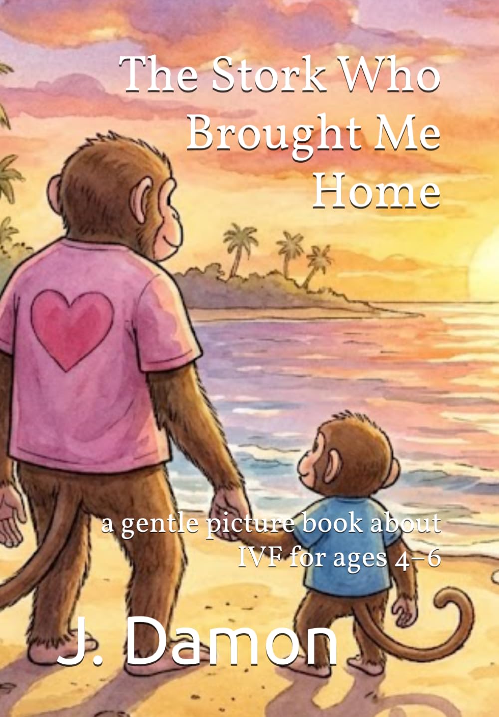 The Stork Who Brought Me Home: a gentle picture book about IVF for ages 4–6