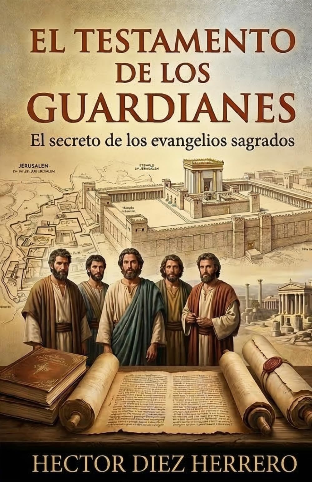 EL TESTAMENTO DE LOS GUARDIANES: El secreto de los evangelios sagrados