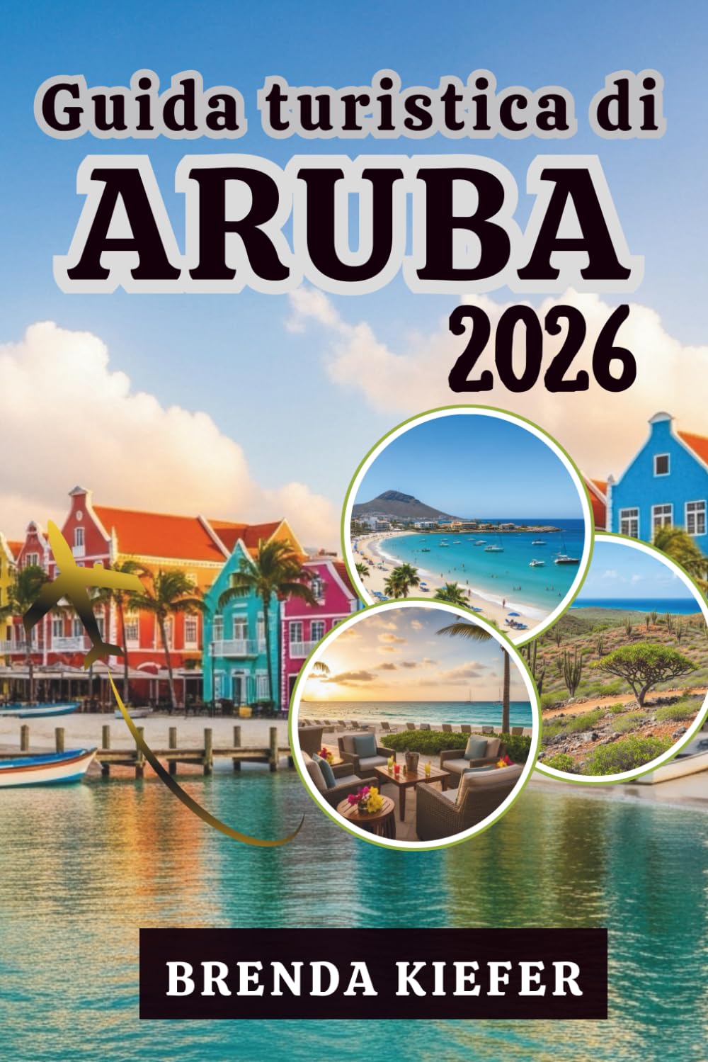 Guida turistica di Aruba 2026: Lasciati vivere l'anima dell'Uno Isola felice