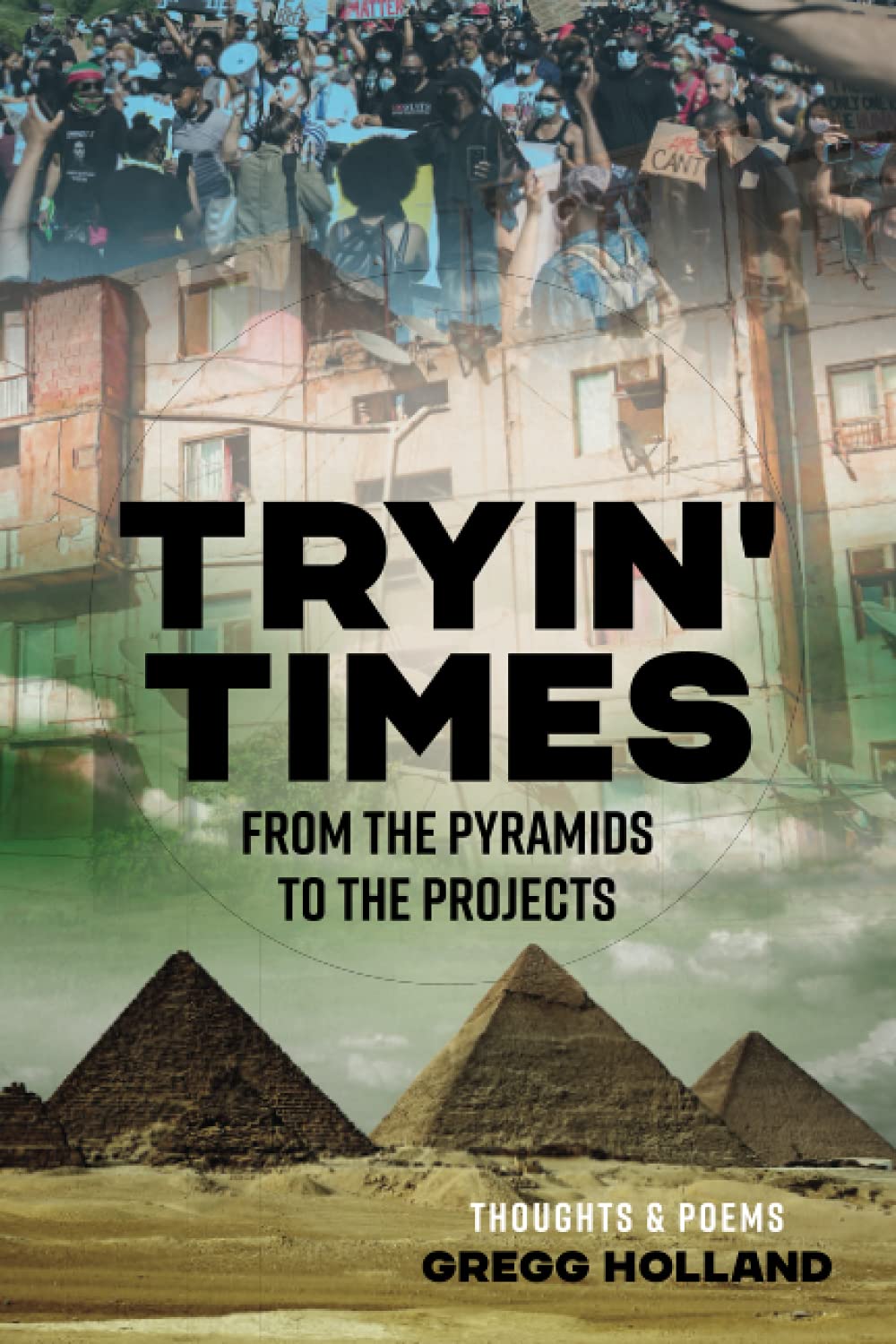TRYIN' TIMES: FROM THE PYRAMIDS TO THE PROJECTS