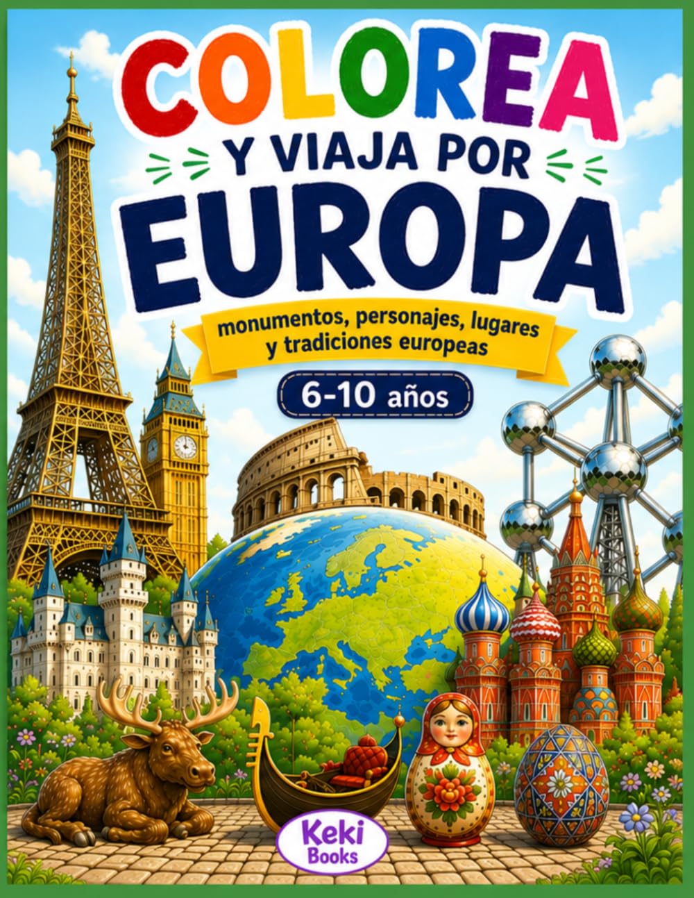 Colorea y viaja por Europa: Monumentos, personajes, lugares y tradiciones europeas. 6 a 10 años.