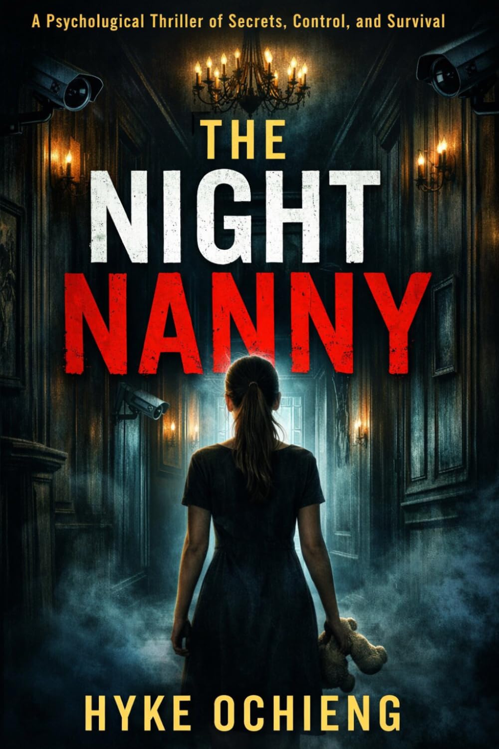 The Night Nanny: A Psychological Thriller of Secrets, Control, and Survival (The Night Nanny Series)
