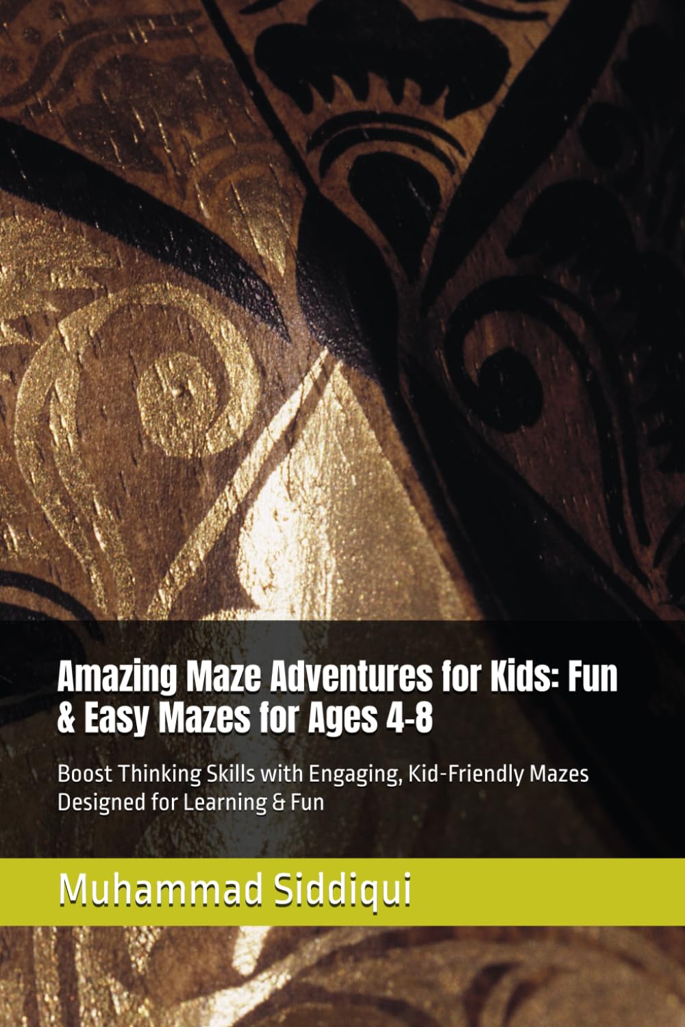 Amazing Maze Adventures for Kids: Fun & Easy Mazes for Ages 4–8: Boost Thinking Skills with Engaging, Kid-Friendly Mazes Designed for Learning & Fun