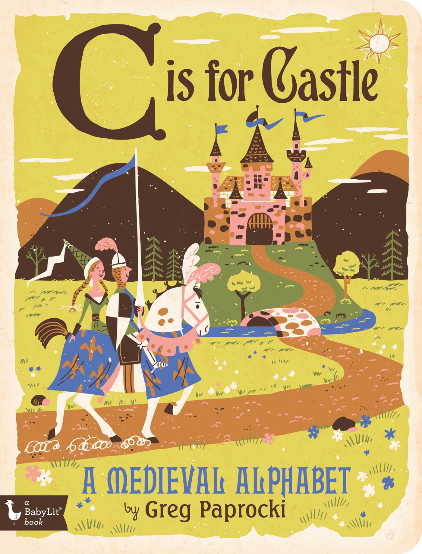 C Is for Castle: A Medieval Alphabet (Alphabet Primers)