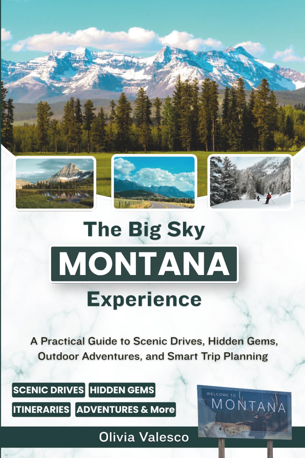 The Big Sky Montana Experience: A Practical Guide to Scenic Drives, Hidden Gems, Outdoor Adventures, and Smart Trip Planning