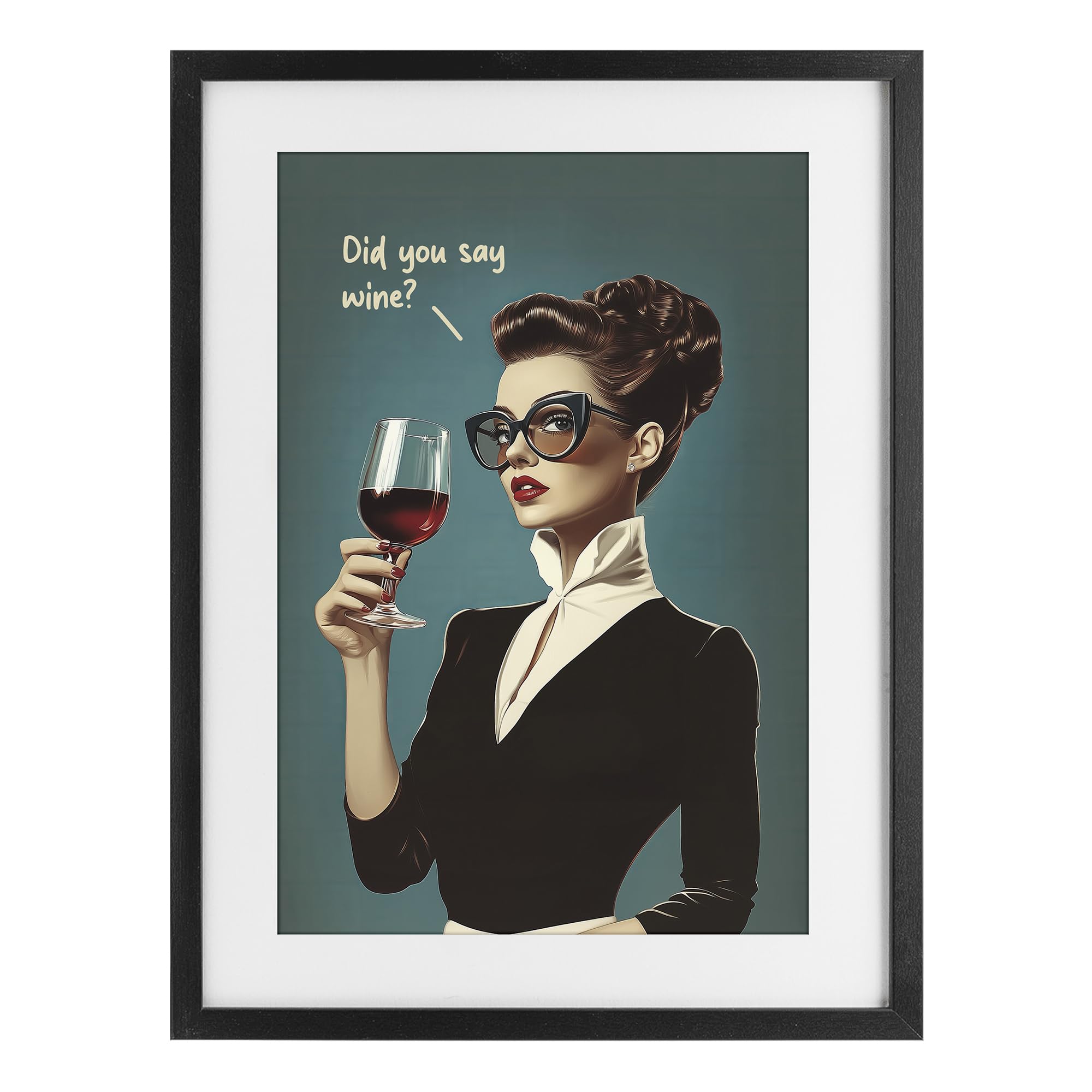 'Did You Say Wine'| Framed Print Under Glass