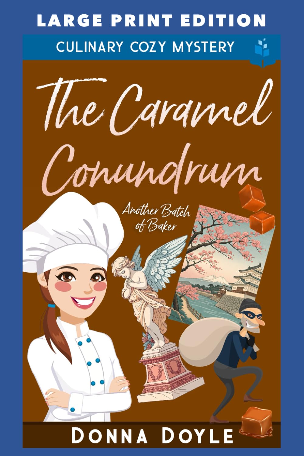 The Caramel Conundrum: LARGE PRINT EDITION: 3 (Another Batch of Baker Cozy Mysteries LARGE PRINT)
