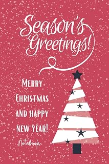 Season's Greetings Notebook: Journal for Christmas season|Perfect gift for mom, dad, sister, brother, aunt, uncle, nephews, nieces, best friends, ... colored covered notebook for red lovers