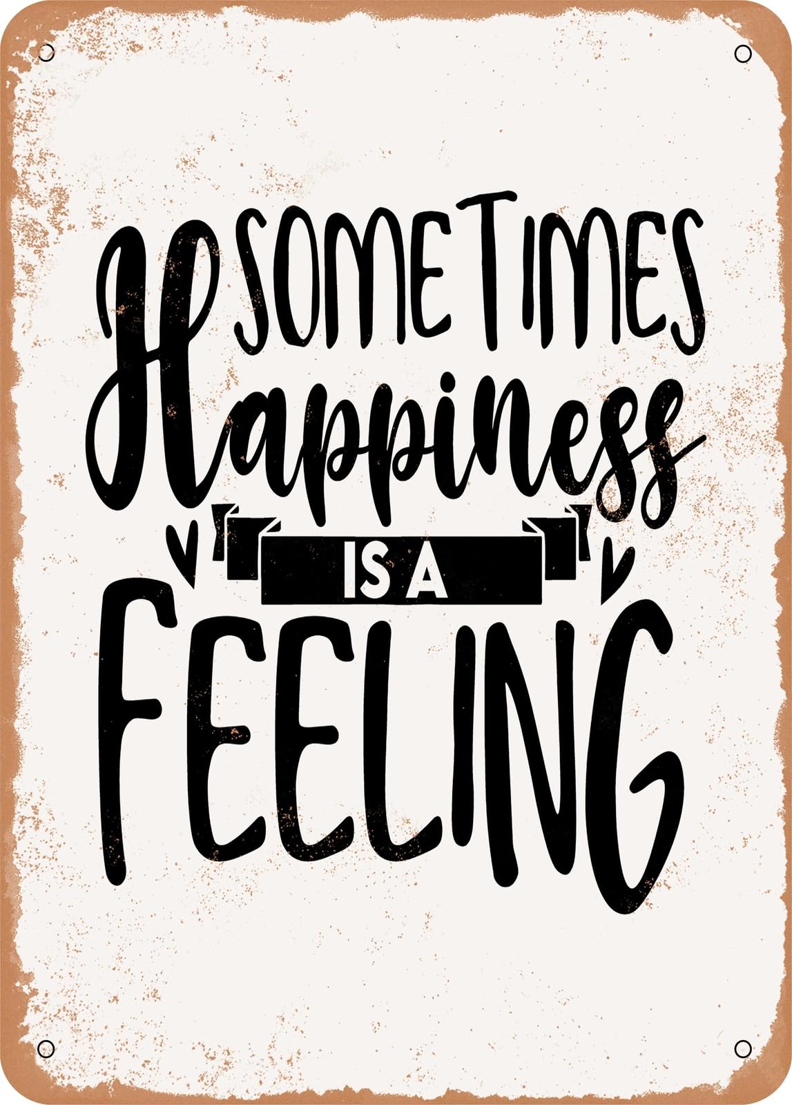 Miaomansenstore Metal Sign - Sometimes Happiness Is A Feeling - Vintage Look Home Decor