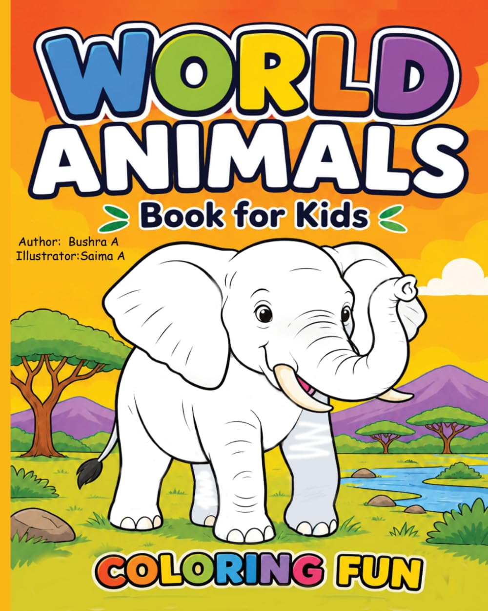 World Animals Coloring Book for Kids Ages 2-6: Fun Pet, Jungle, Marine & Farm Animals with Bold Easy Designs for Toddlers, Preschoolers & Early Learners