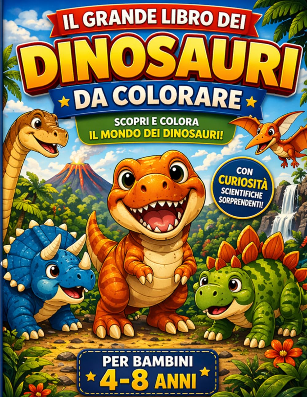 Il Grande Libro dei Dinosauri da Colorare: 50 Dinosauri con Curiosità Scientifiche per Bambini dai 4 agli 8 anni