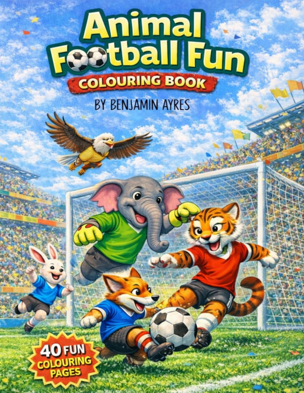 Animal Football Fun Colouring Book: 40 Fun and Easy Animal Football Colouring Pages for Kids – Cute Animals Playing Football for Relaxation, Creativity and Fun