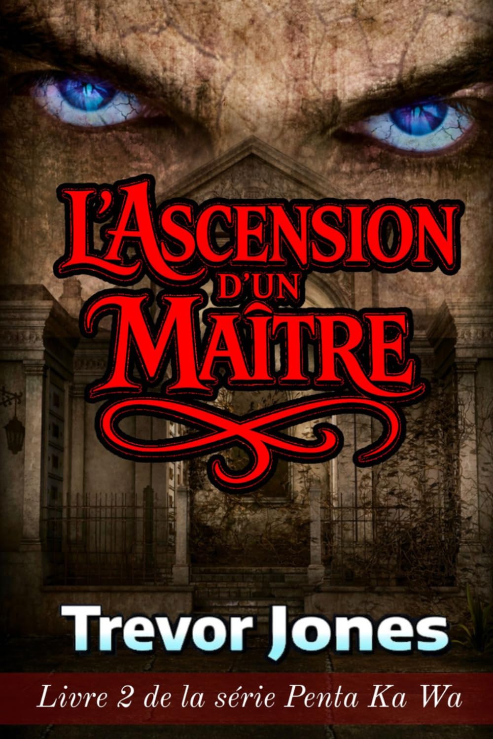 L'Ascension d'un Maître (La série Penta Ka Wa)