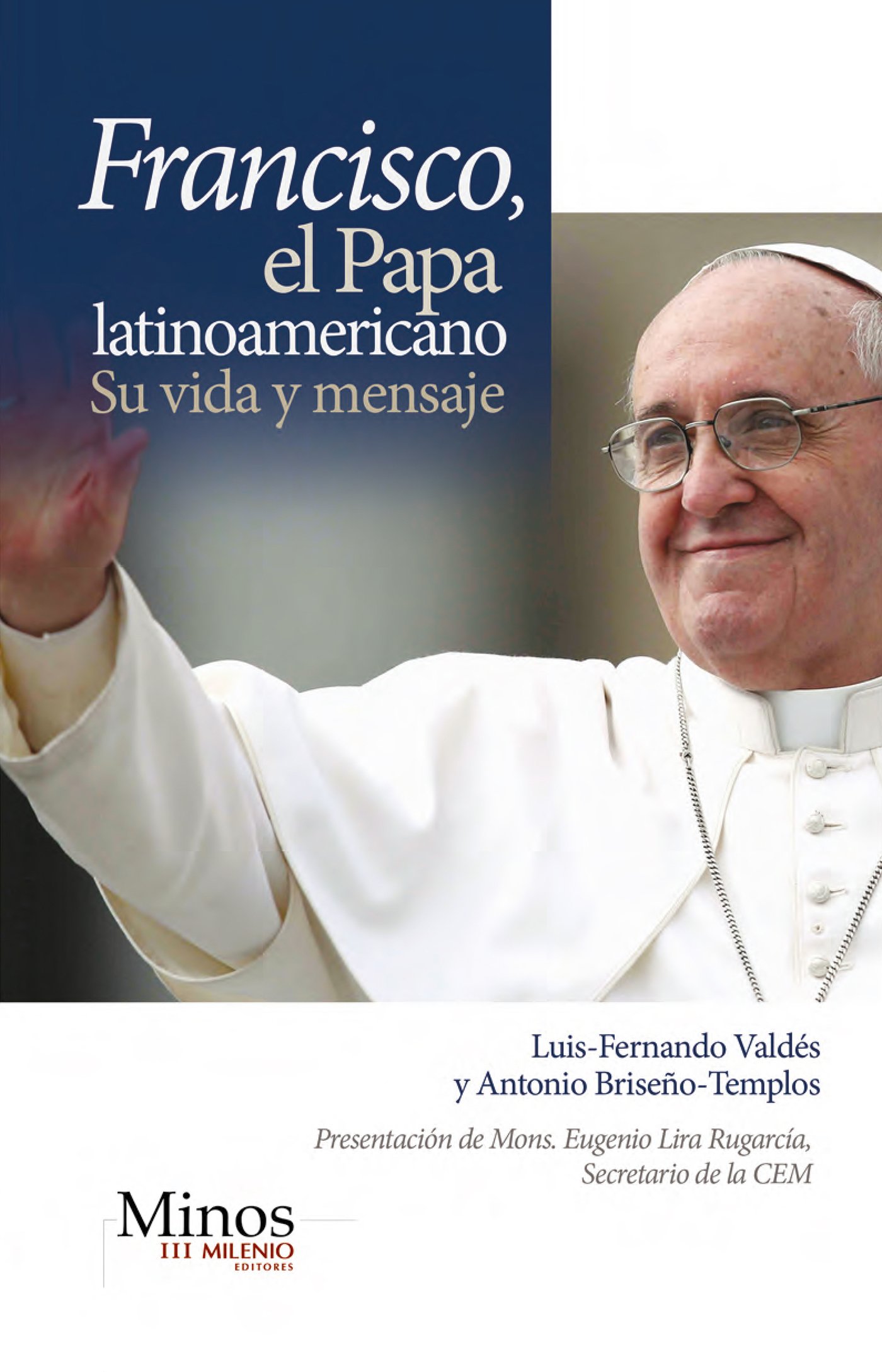 Francisco: El Papa Latinoamericano, Su vida y mensaje (Spanish Edition)