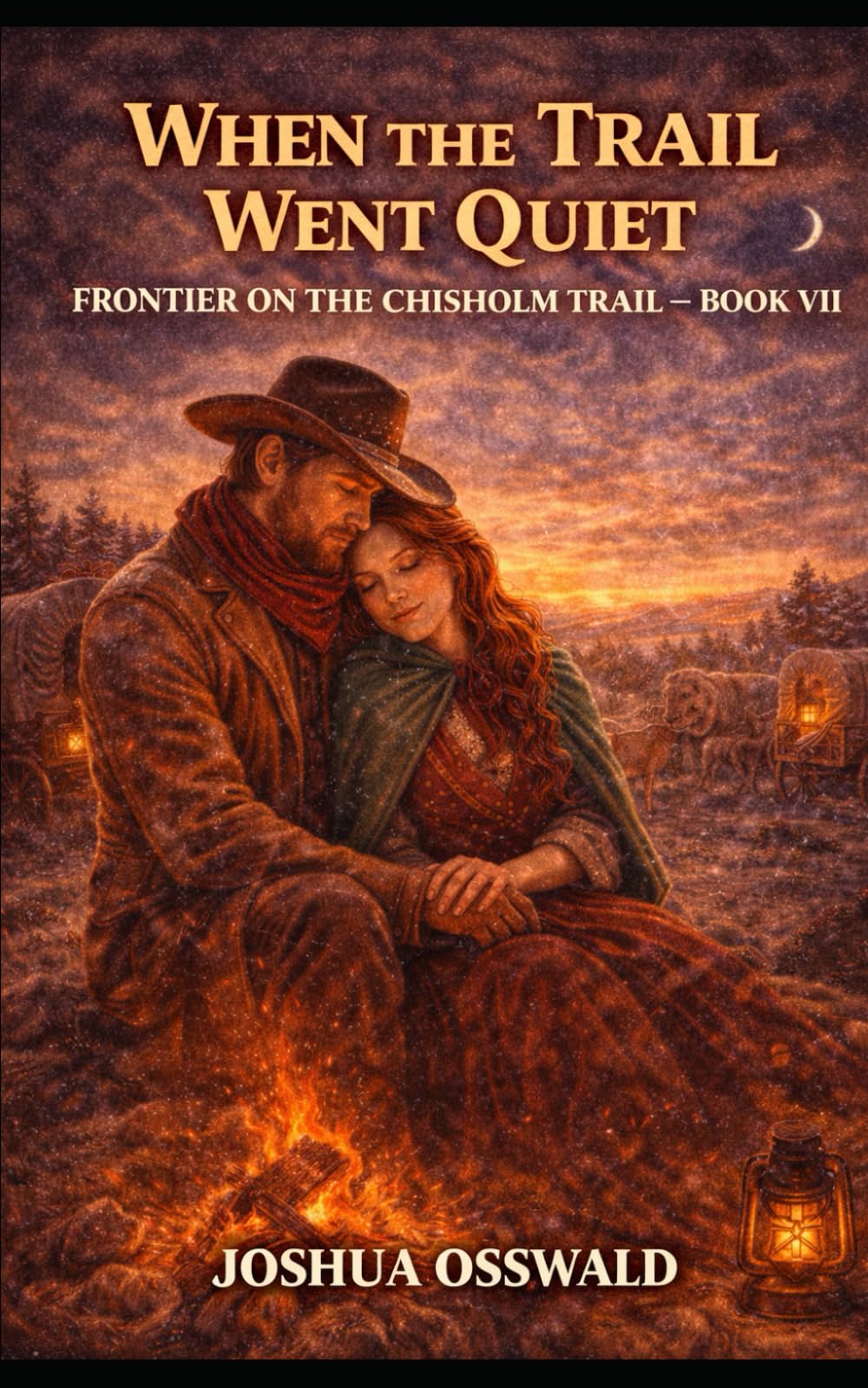 WHEN THE TRAIL WENT QUIET: Frontier on the Chisholm Trail — Book VII: 7 (CHISHOLM TRAIL SAGA)