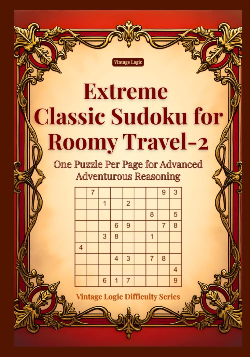 Extreme Classic Sudoku for Roomy Travel-2: One Puzzle Per Page for Advanced Adventurous Reasoning (Vintage Logic Travel Series)