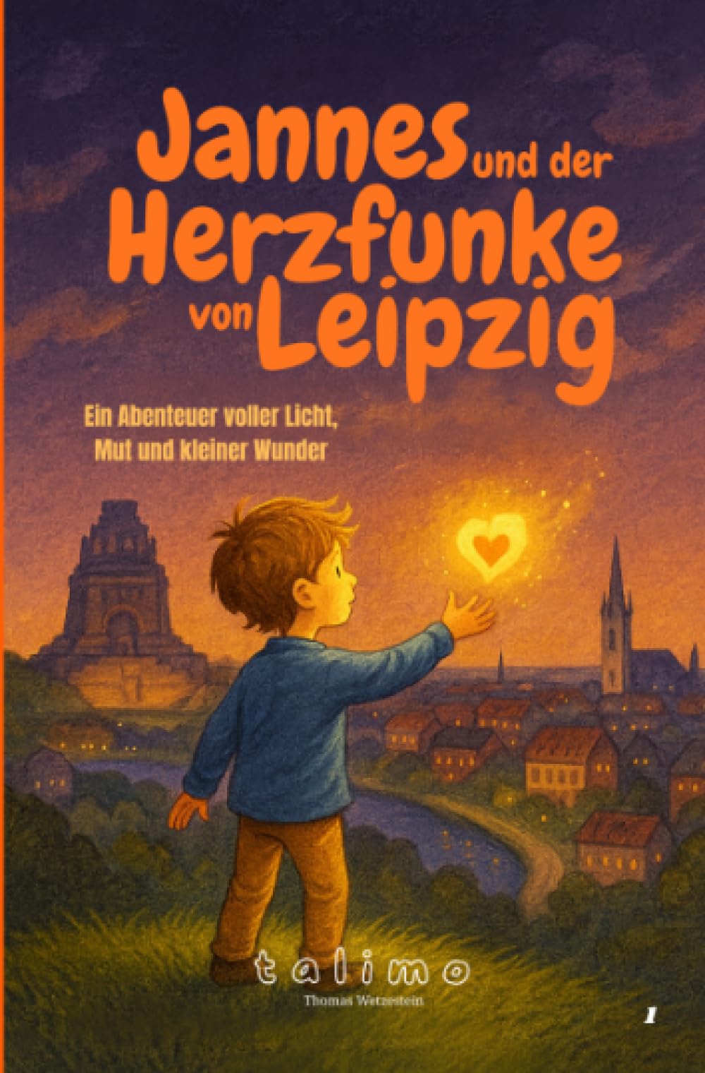 Jannes und der Herzfunke von Leipzig: Ein Abenteuer voller Licht, Mut und kleiner Wunder