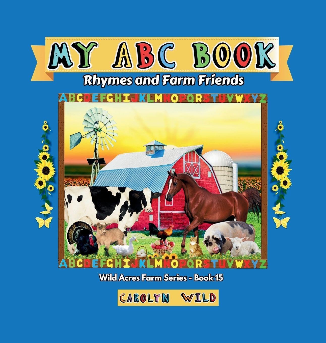 My ABC Book: Rhymes and Farm Friends: 15 (Wild Acres Farm)