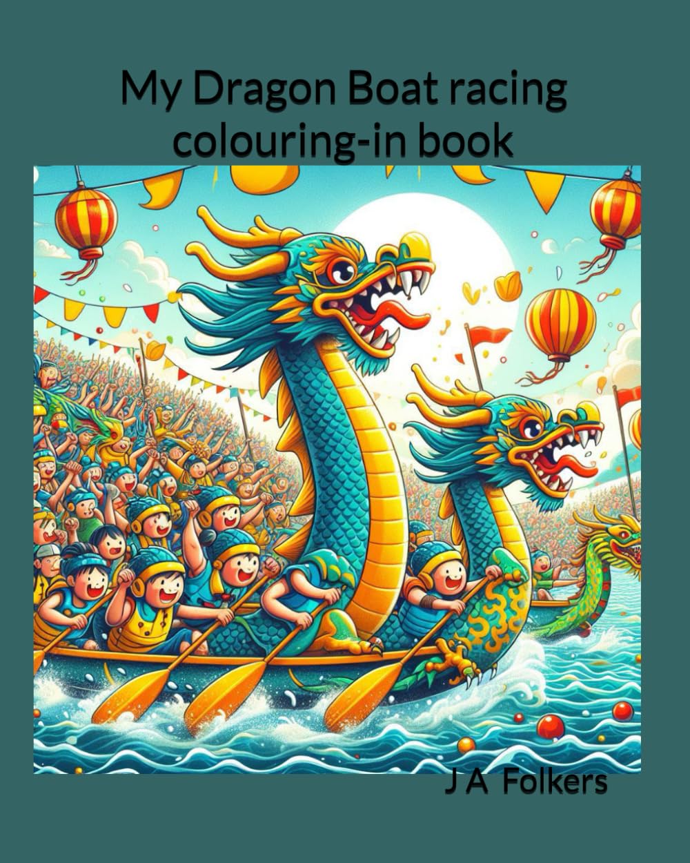 My Dragon Boat racing colouring-in book      Paperback – March 22, 2024