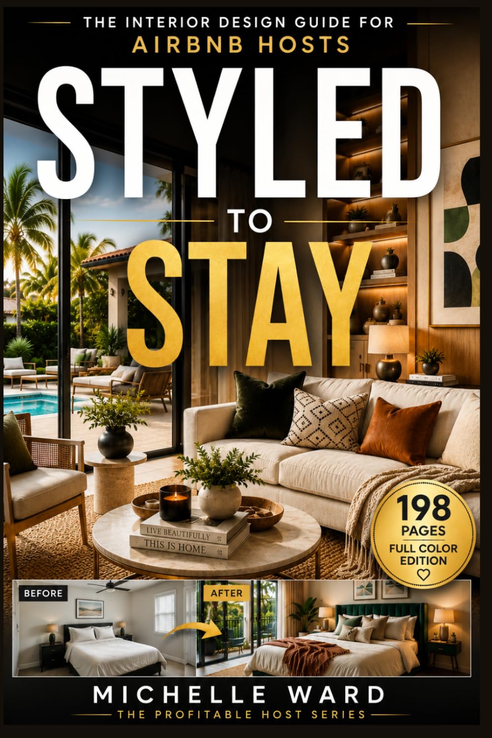 Styled To Stay: The Ultimate Guide To Creating An Irresistible Airbnb (The Profitable Host)