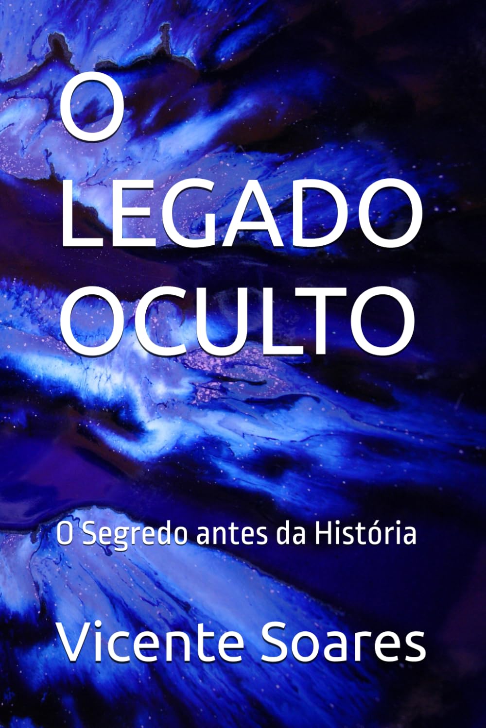 O LEGADO OCULTO: O Segredo antes da História