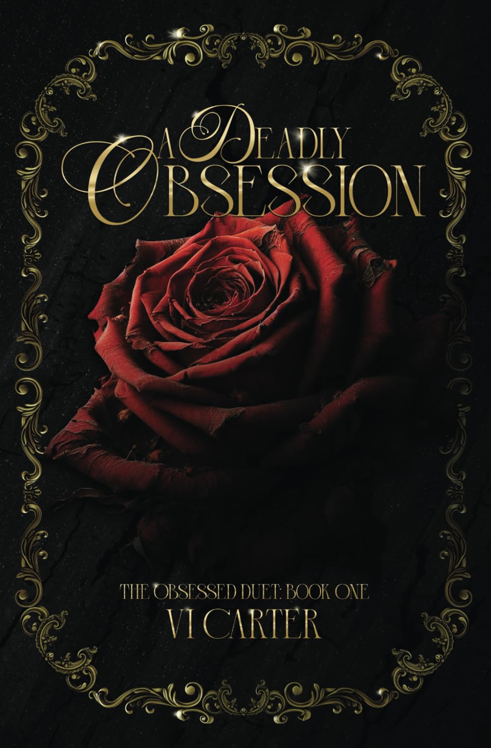 A Deadly Obsession: Dark Romance Supsense: 1 (The Obsessed Duet)