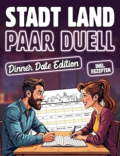 Stadt Land Paar Duell – Dinner Date Edition: Stadt Land Fluss als Duell Buch für Paare. Perfekt für Date Nights, als Partyspiel und den Spieleabend zu zweit