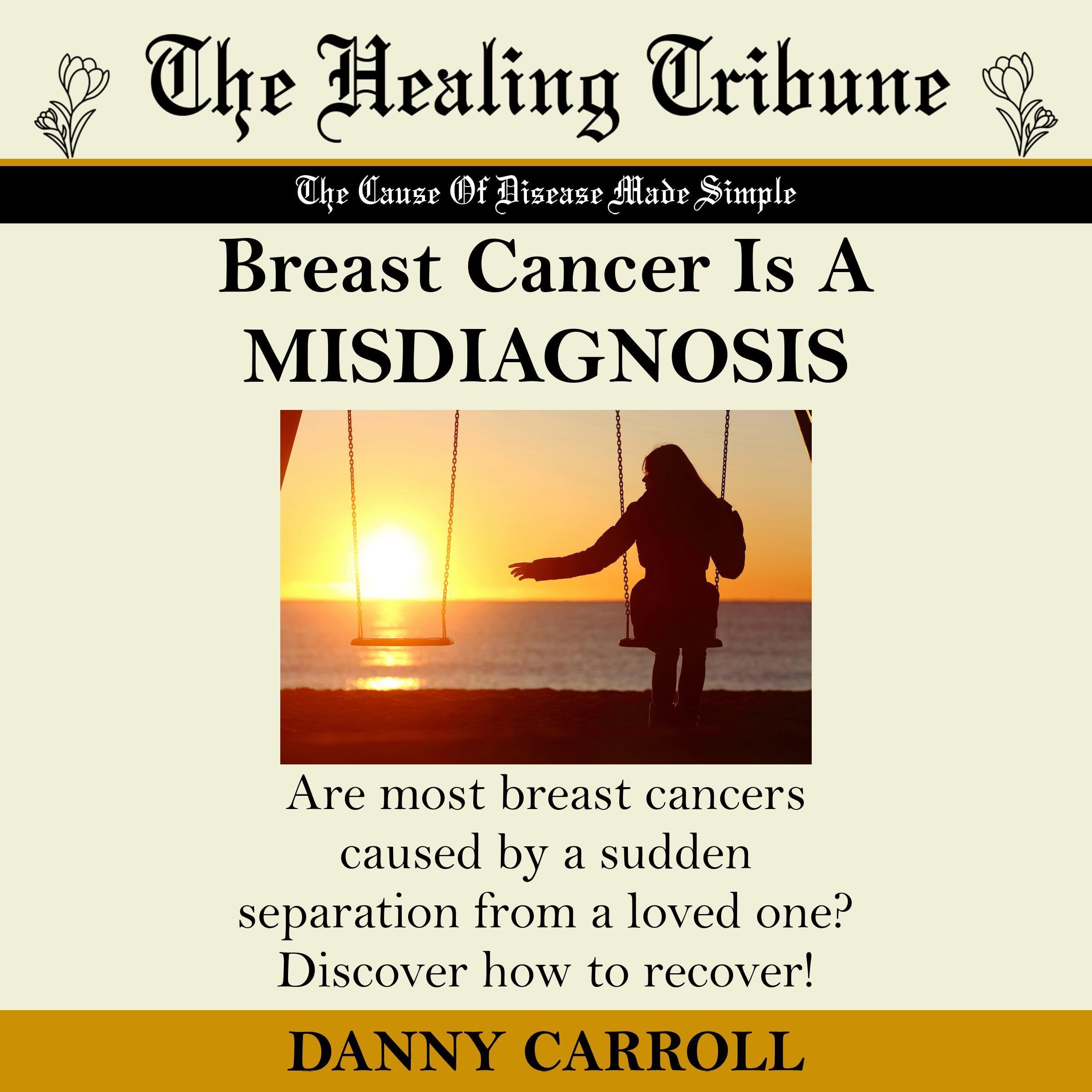Breast Cancer Is a Misdiagnosis
