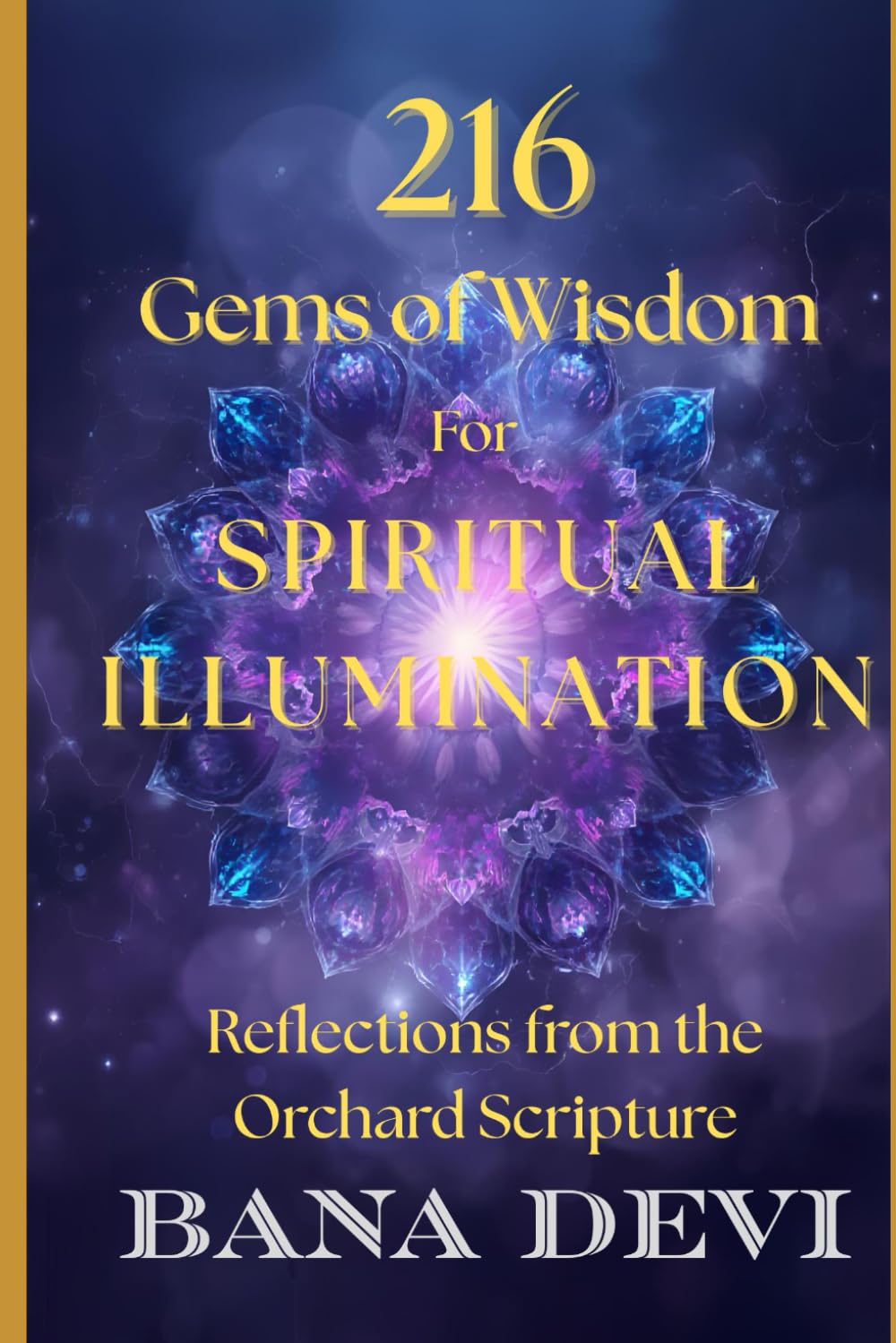216 Gems of Wisdom for Spiritual Illumination: Reflections from The Orchard Scripture
