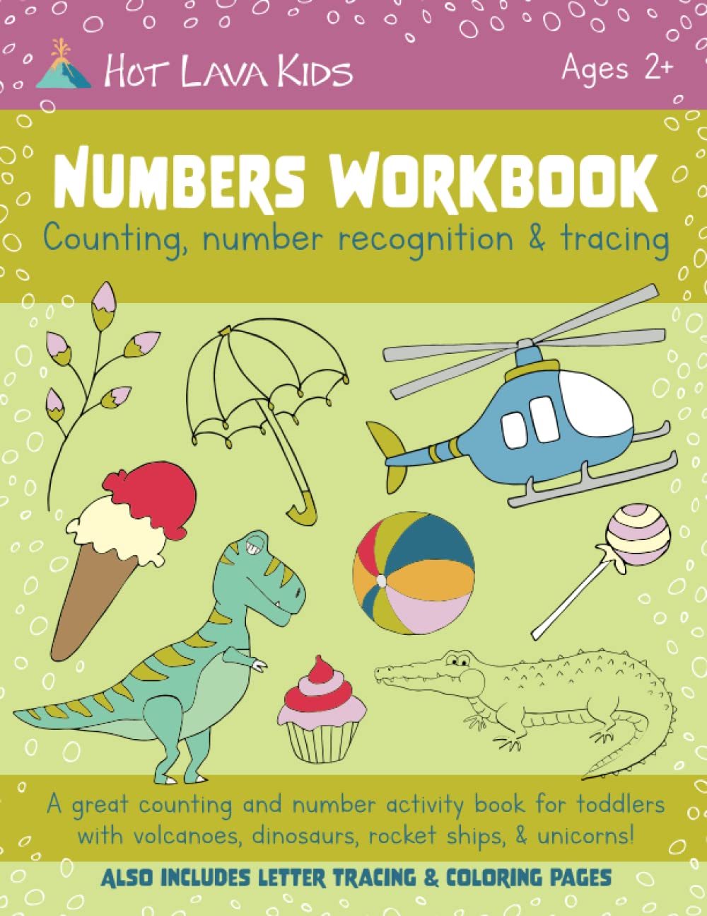 Numbers Workbook for Toddlers; Counting, Number Recognition, and Tracing: Activity book with volcanoes, dinosaurs, rocket ships and unicorns! Includes Letter Tracing and Coloring Pages