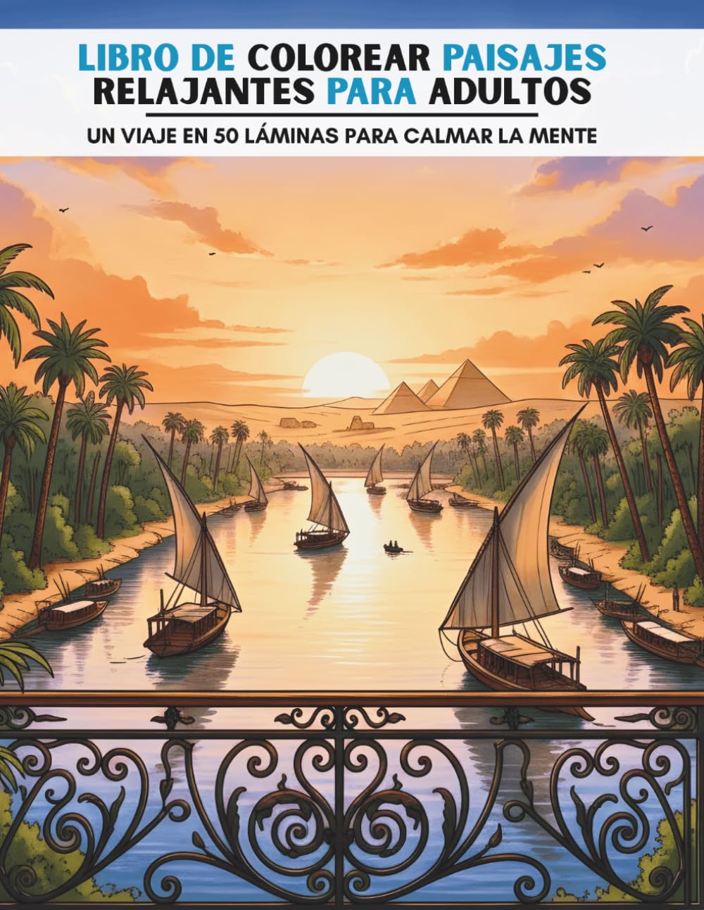 Libro de colorear paisajes relajantes para adultos: 50 láminas para colorear y desconectar. Un viaje para calmar la mente