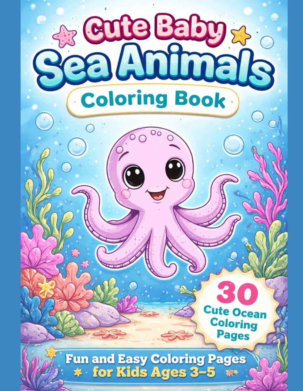 Cute Baby Sea Animals Coloring Book: Fun and Easy Ocean Coloring Pages for Kids Ages 3–5