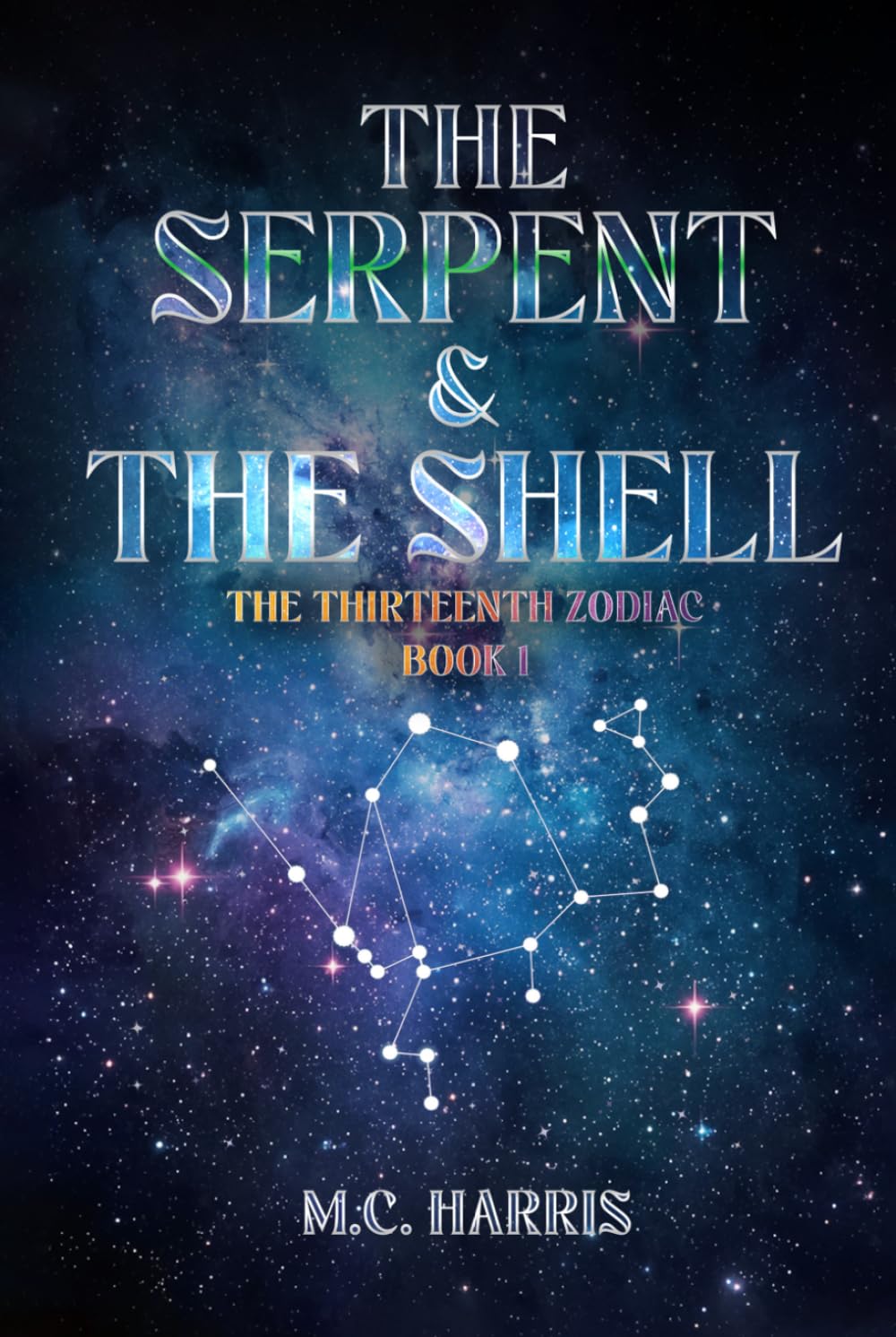 The Serpent & The Shell: The Thirteenth Zodiac Book 1