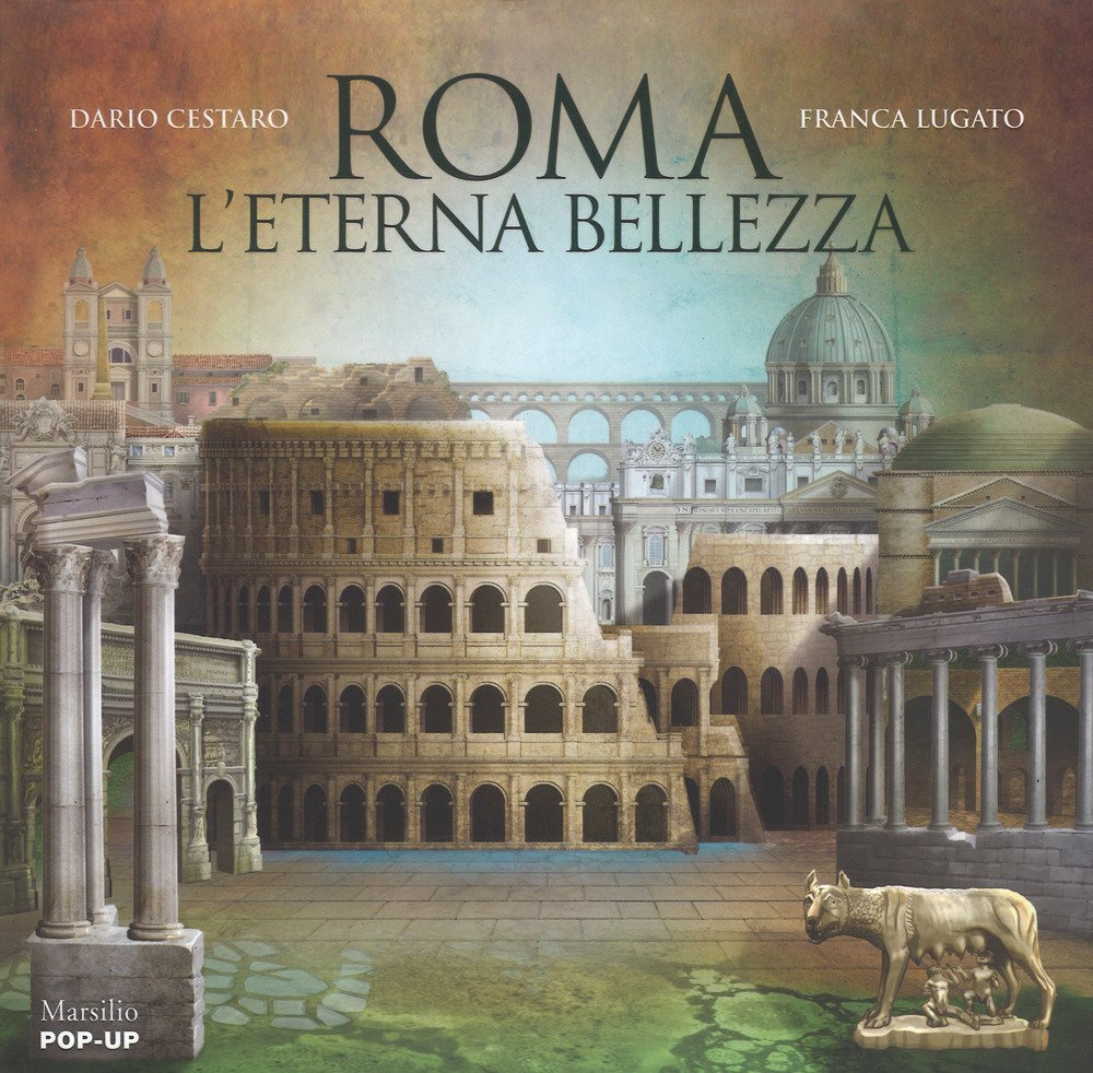Roma. L'eterna Bellezza. Libro Pop-Up. Ediz. A Colori - 4