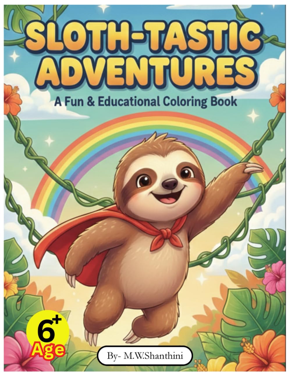 SLOTH-TASTIC ADVENTURES: A Fun & Educational Coloring Book (The "Mindful Adventures" Series)