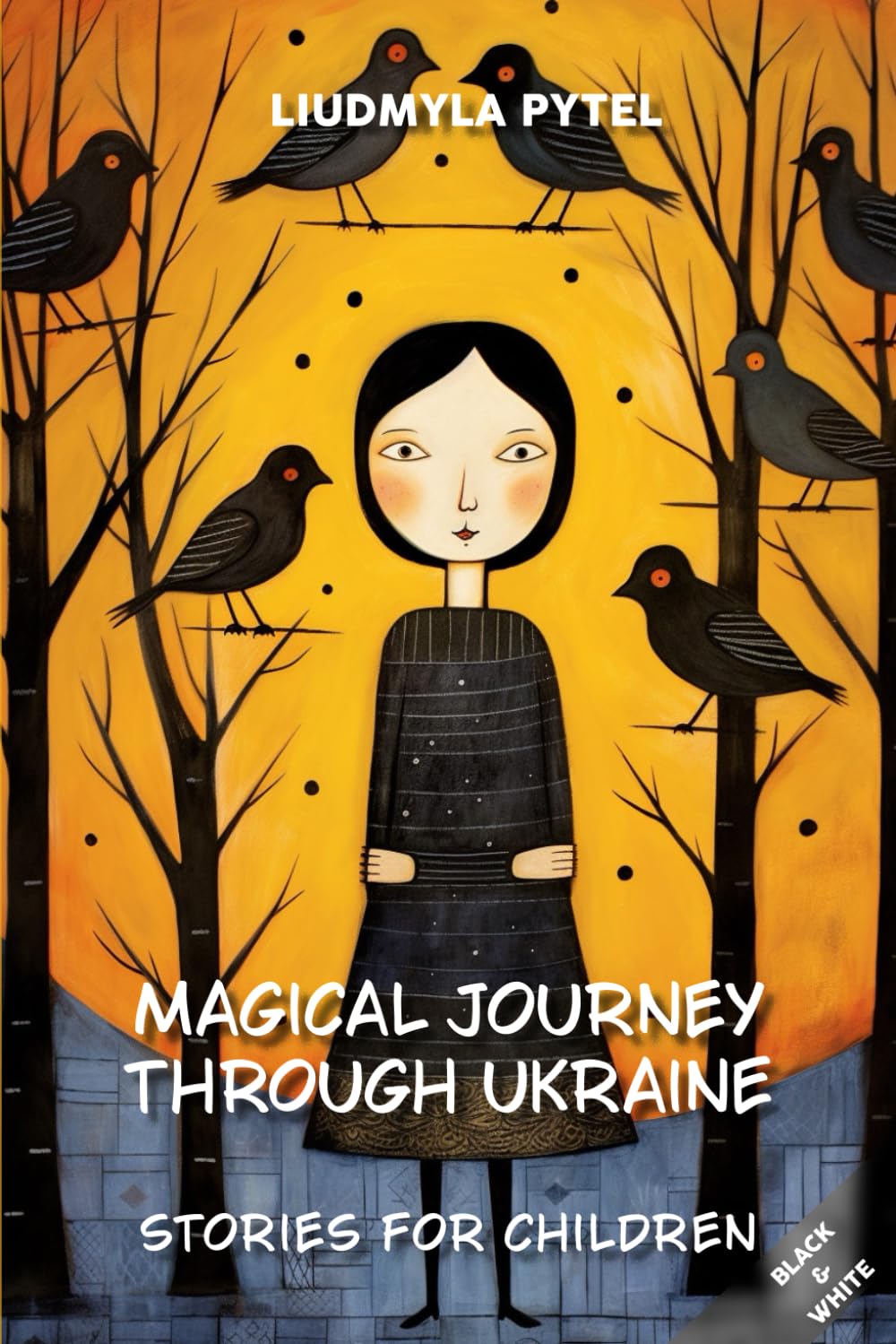 Magical Journey through Ukraine: Enchanting Folktales for Children: Discover Ukrainian Folklore with 14 Captivating Stories Full of Adventure, Wisdom, and Cultural Heritage