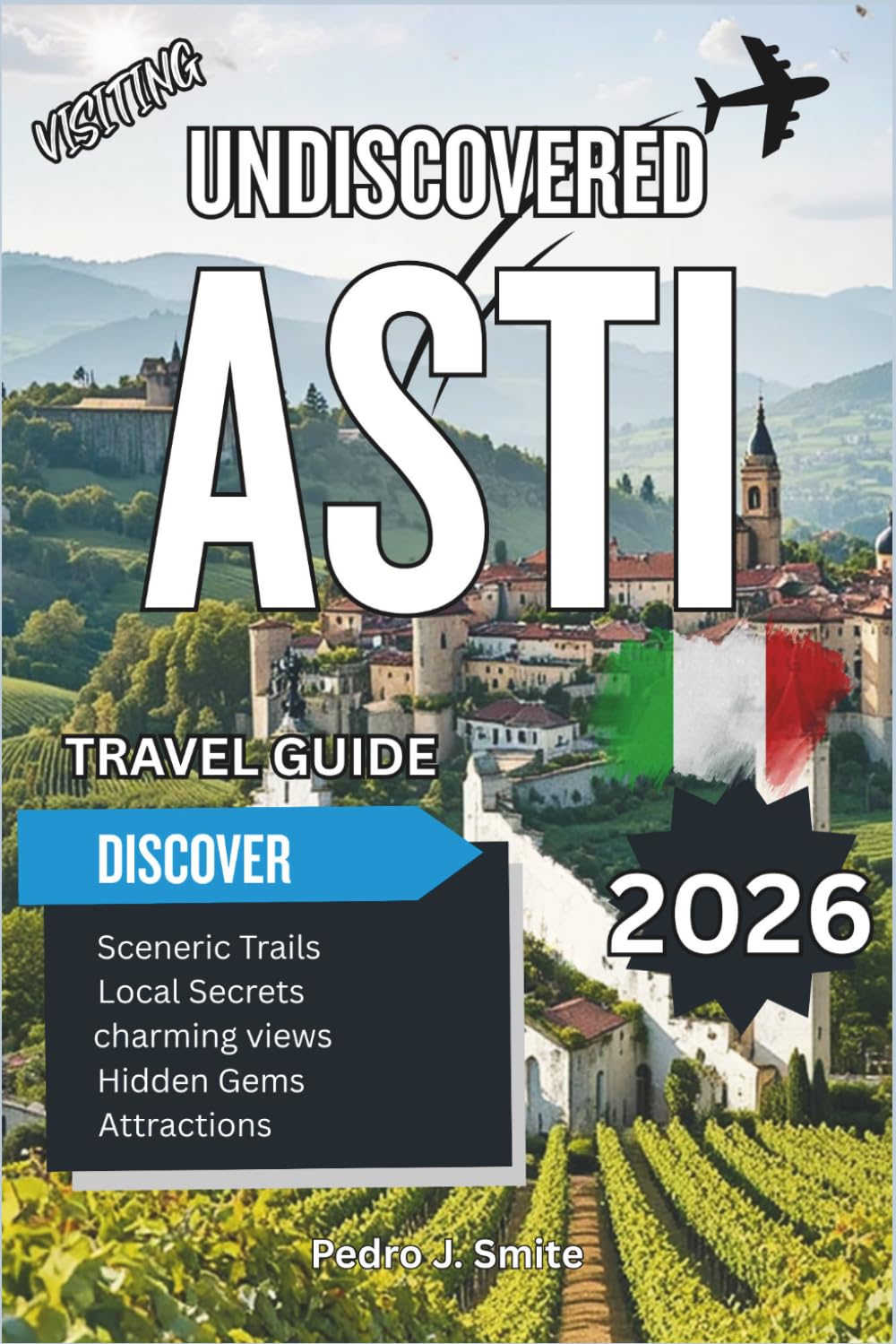 Undiscovered Asti 2026: Sparkling Wines, Historic Palaces, and Piedmont’s Authentic Traditions