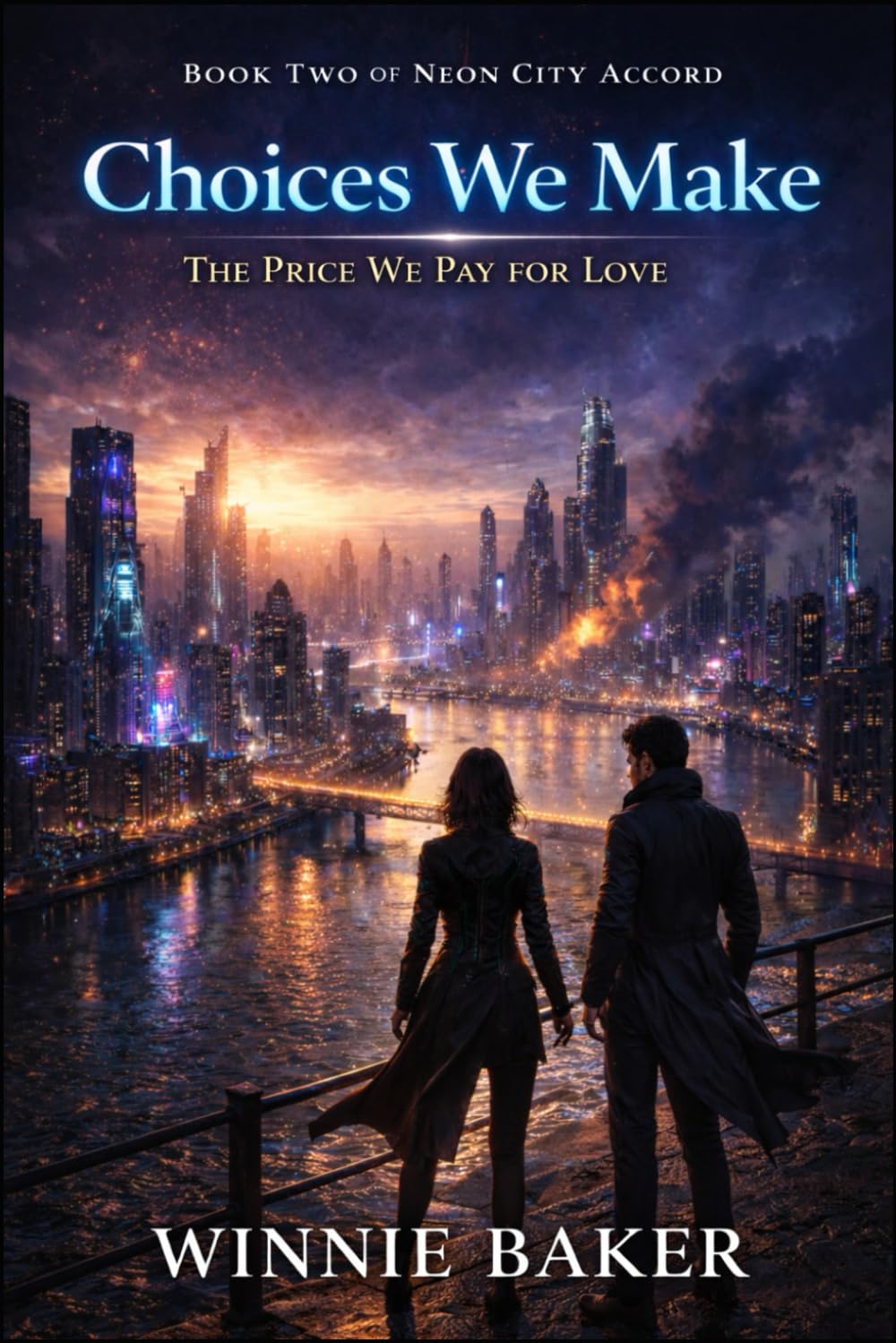 Choices We Make: The Price We Pay for Love - A Dangerous Urban Fantasy Romance: 2 (Neon City Accord)