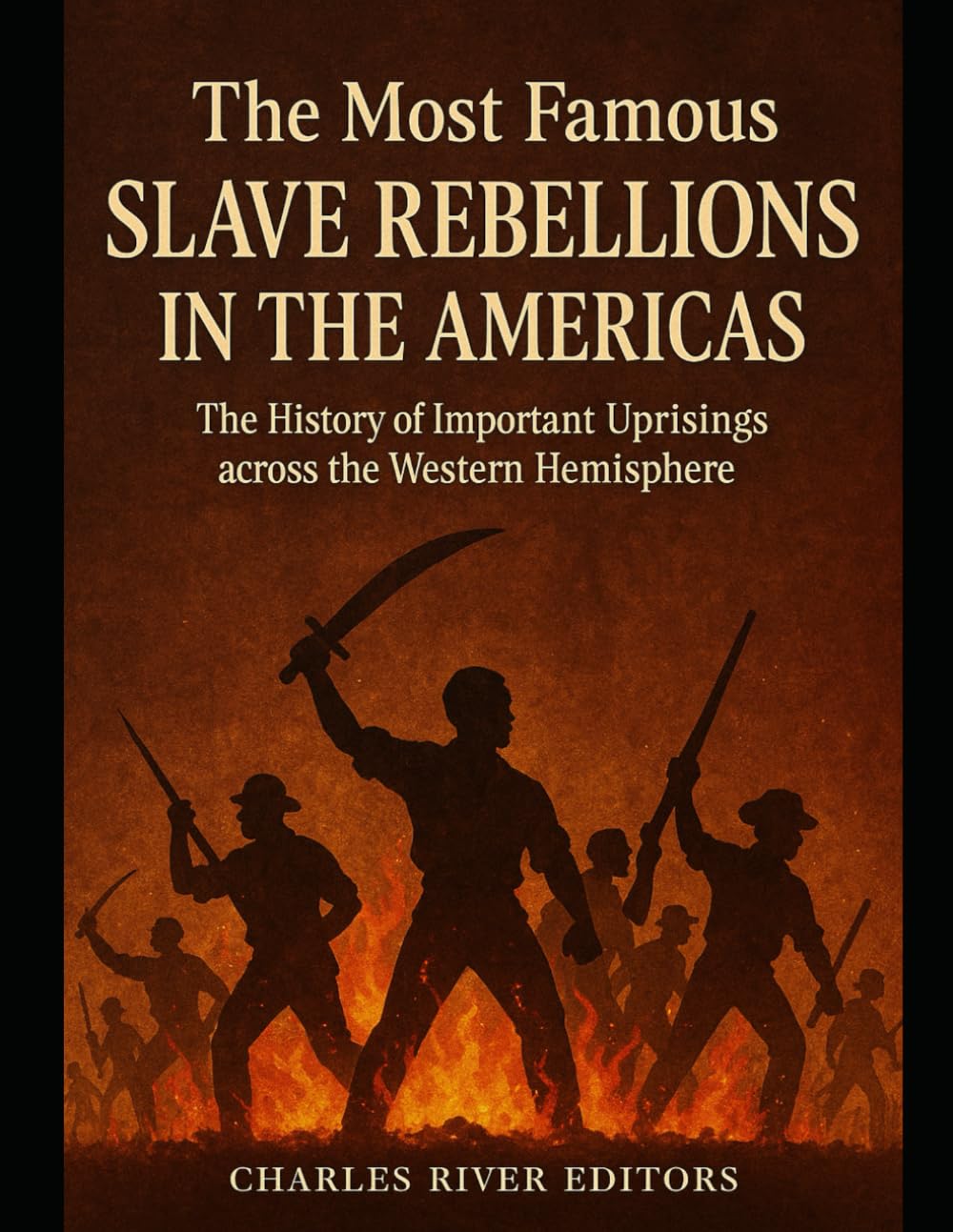 The Most Famous Slave Rebellions in the Americas: The History of Important Uprisings across the Western Hemisphere