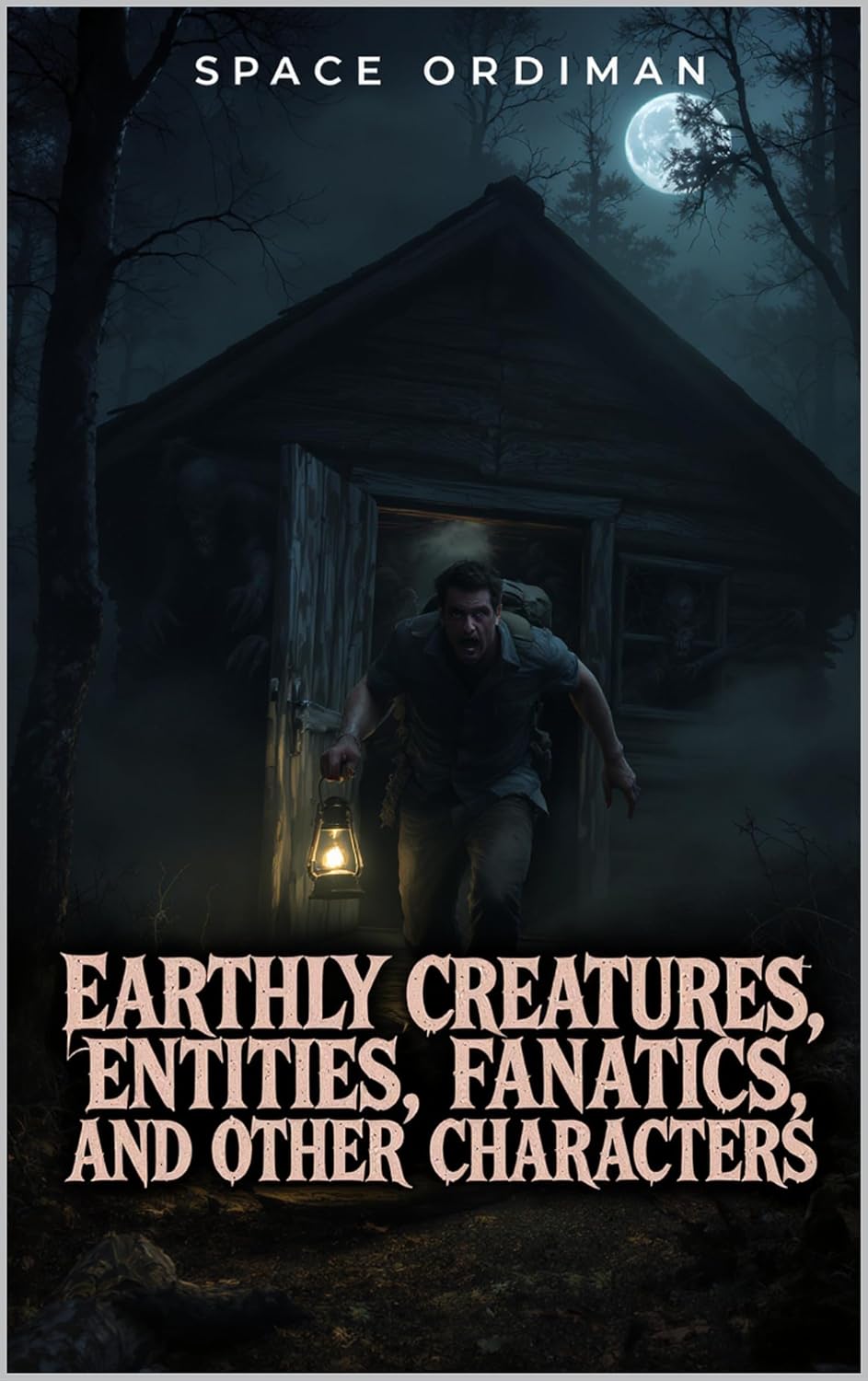 Earthly Creatures, Entities, Fanatics and Other Characters (SPACE ORDIMAN)      Kindle Edition