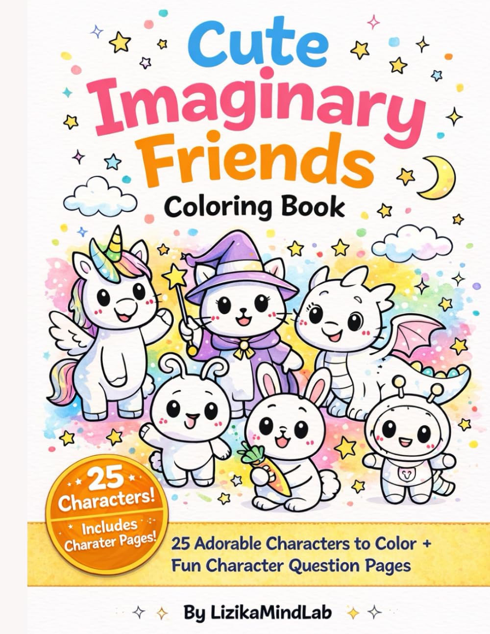 Cute Imaginary Friends Coloring Book: 25 Adorable Characters to Color + Fun Character Question Pages