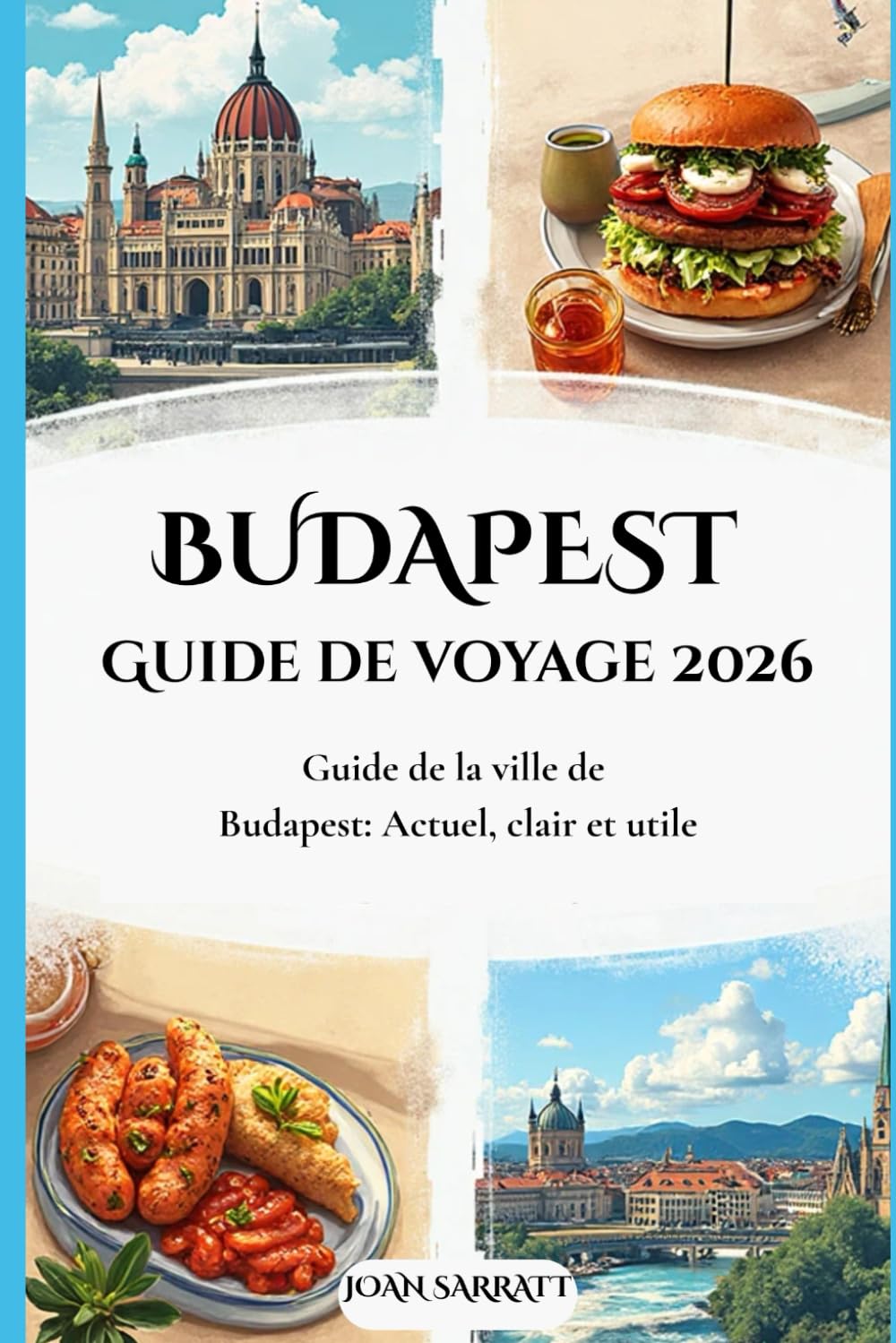 Budapest Guide de voyage 2026: Guide de la ville de Budapest : Actuel, clair et utile