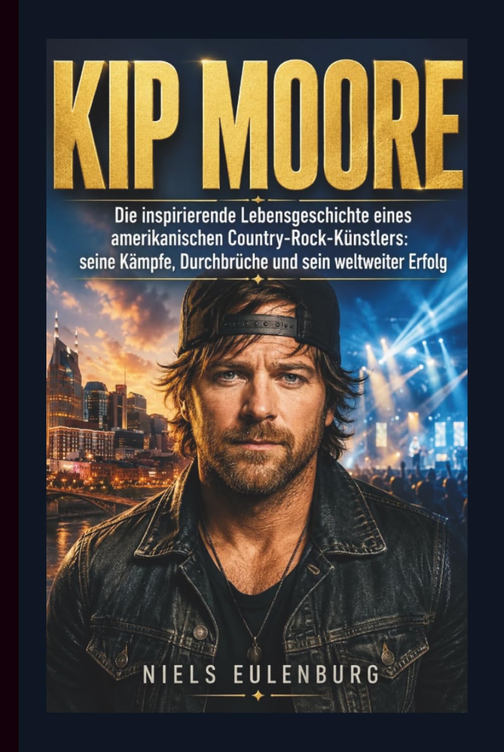 KIP MOORE: Die inspirierende Lebensgeschichte eines amerikanischen Country-Rock-Künstlers: seine Kämpfe, Durchbrüche und sein weltweiter Erfolg