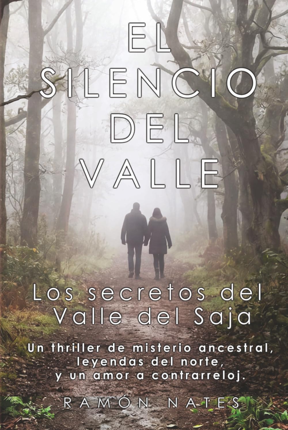 El Silencio del Valle: Los secretos del valle del Saja. Una novela de misterio y suspense policíaco entre la niebla de Cantabria, romances inesperados y los secretos de la mitología norteña.