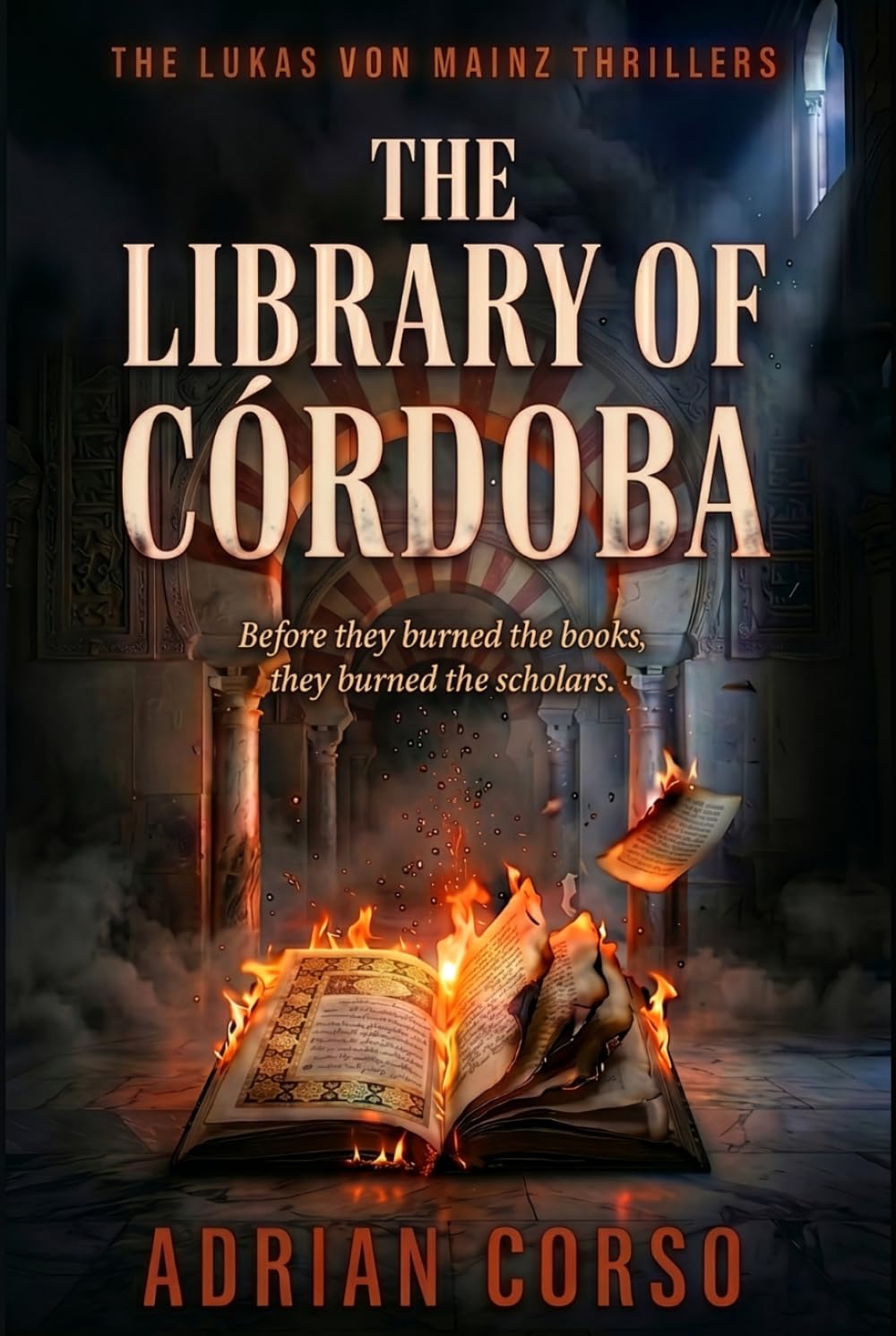 The Library of Córdoba: A Lukas Von Mainz Thriller