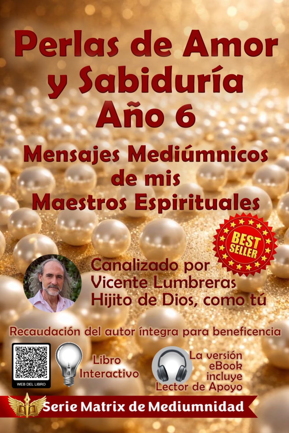 PERLAS DE AMOR Y SABIDURÍA. Año 6: Mensajes Mediúmnicos de mis Maestros Espirituales (Matrix de Mediumnidad)