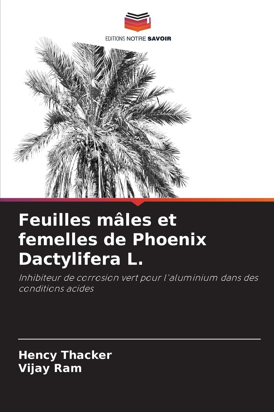 Feuilles mâles et femelles de Phoenix Dactylifera L.: Inhibiteur de corrosion vert pour l'aluminium dans des conditions acides