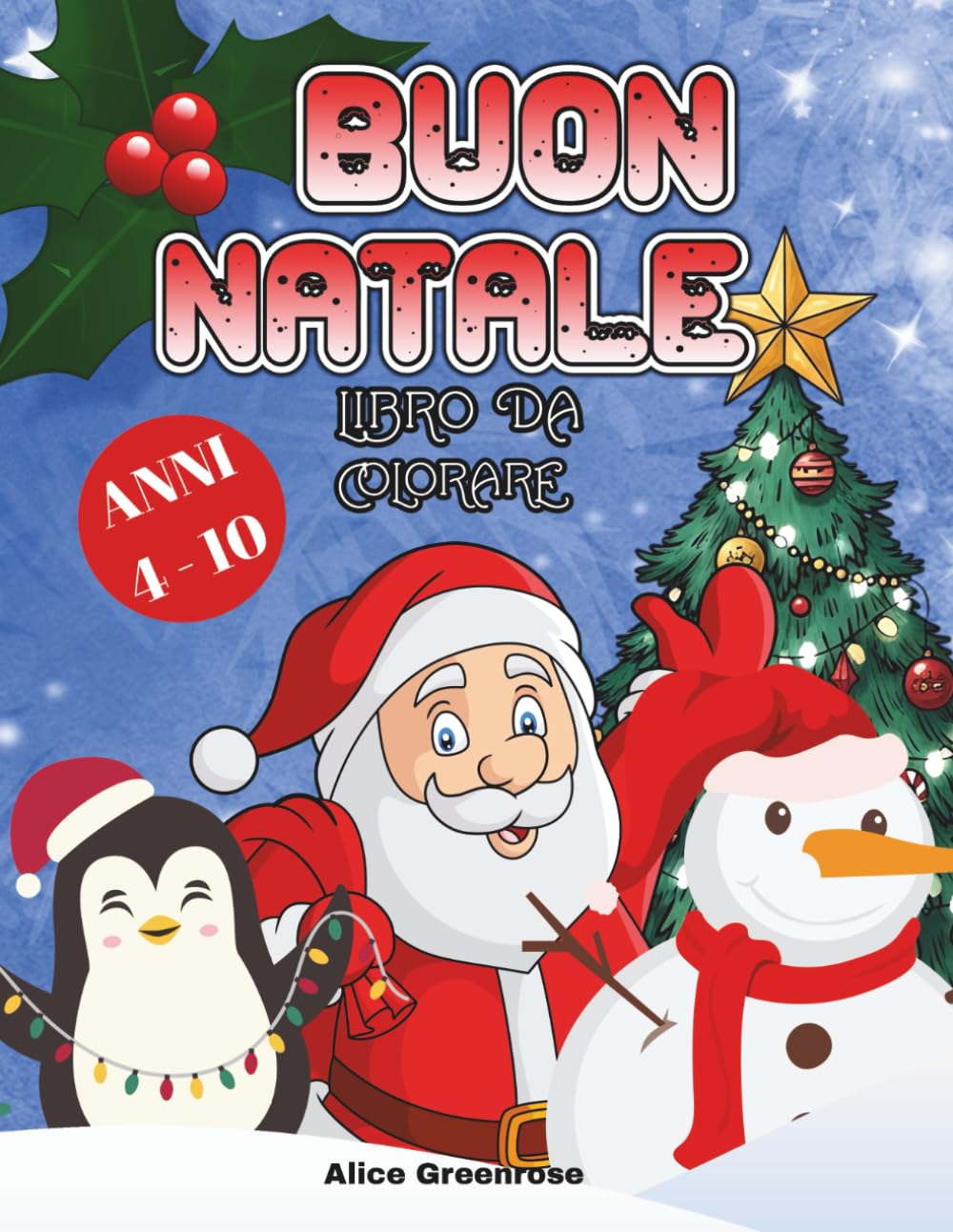 Libro da colorare di Natale Età 4-10 anni: 60+ Divertente libro da colorare natalizio per bambini dai 4 ai 10 anni