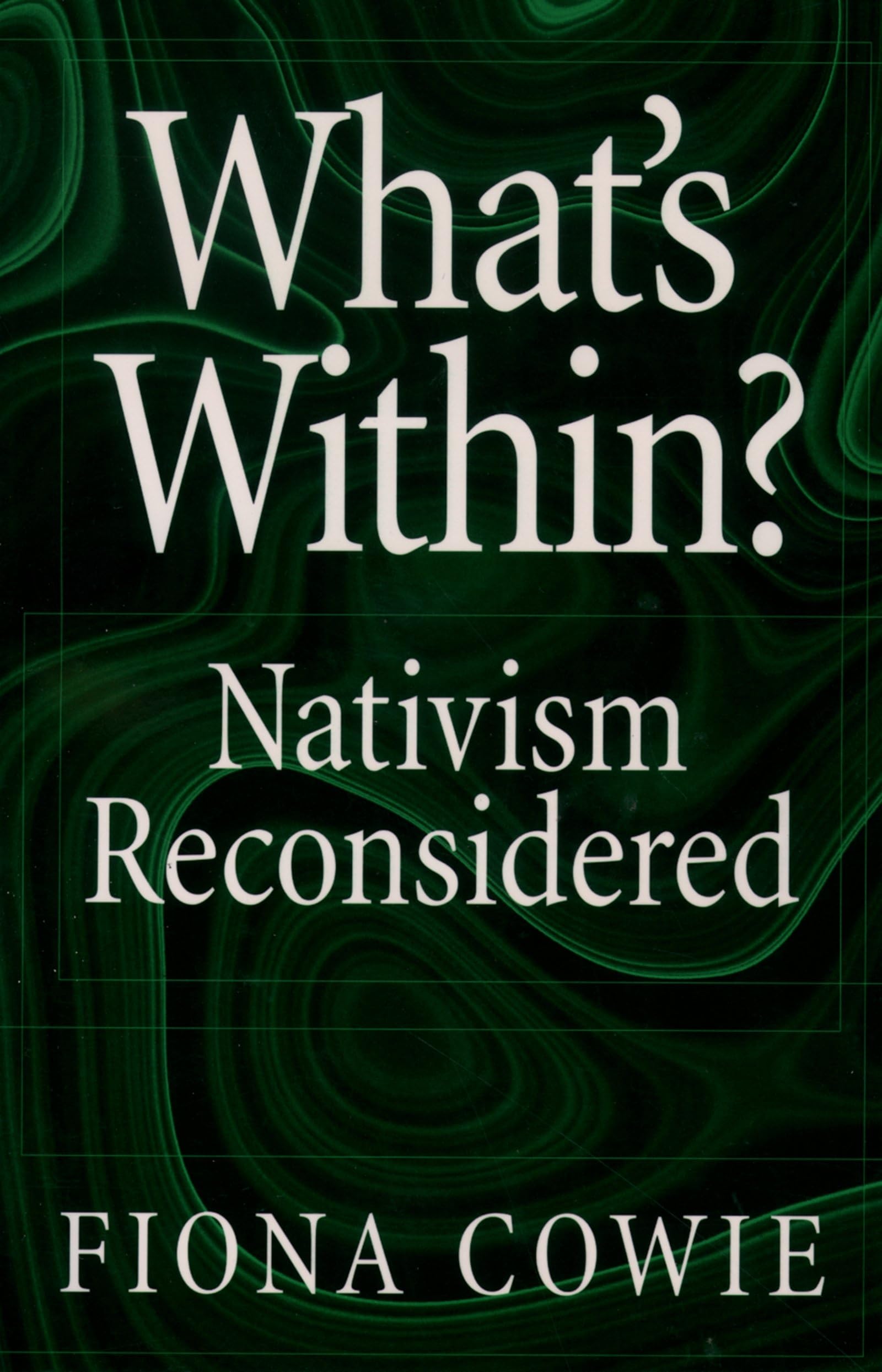 What's Within?: Nativism Reconsidered (Philosophy of Mind)